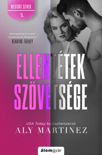 Aly Martinez: Ellentétek szövetsége -  (Könyv)