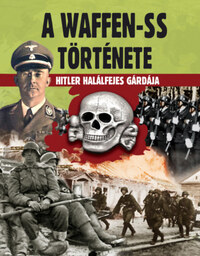 A Waffen-SS története - Hitler halálfejes gárdája -  (Könyv)
