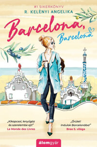 R. Kelényi Angelika: Barcelona, Barcelona -  (Könyv)
