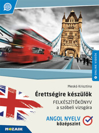 Meskó Krisztina: Érettségire készülök - Angol nyelv - Felkészítőkönyv a szóbeli vizsgára - Középszint (MS-2378U) -  (Könyv)