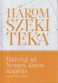 Balogh Judit: Hidvégi id. Nemes János naplója az 1651-1686. évekből -  (Könyv)