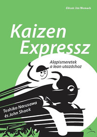 Narusawa, Toshiko, Shook, John: Kaizen Expressz - Alapismeretek a lean utazáshoz -  (Könyv)