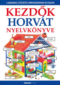 Helen Davies, Szilágyi Eszter: Kezdők horvát nyelvkönyve - Letölthető hanganyaggal -  (Könyv)