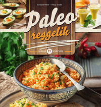 Patyi Árpád, Korpádi Péter: Paleo reggelik -  (Könyv)