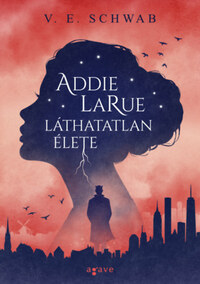 V. E. Schwab: Addie LaRue láthatatlan élete -  (Könyv)