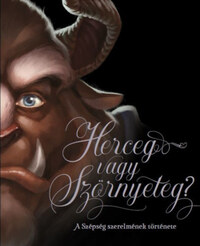 Herceg vagy Szörnyeteg? - A Szépség szerelmének története -  (Könyv)