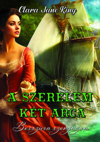 Clara Jane King: A szerelem két arca -  (Könyv)
