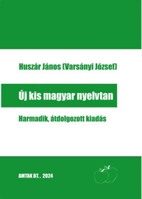 Huszár János: Új kis magyar nyelvtan - Harmadik, átdolgozott kiadás -  (Könyv)