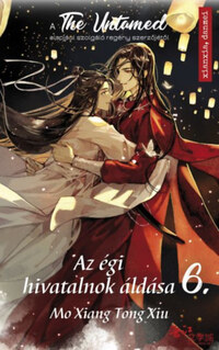 Mo Xiang Tong Xiu: Az égi hivatalnok áldása 6. - A The Untamed sorozat alapjául szolgáló regény szerzőjétől -  (Könyv)