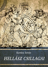 Kertész István: Hellász csillagai -  (Könyv)