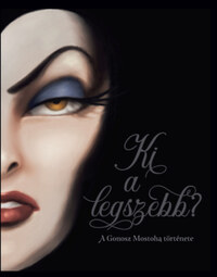 Ki a legszebb? - A Gonosz Mostoha története -  (Könyv)