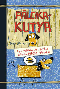 Tom Watson: Pálcikakutya -  (Könyv)