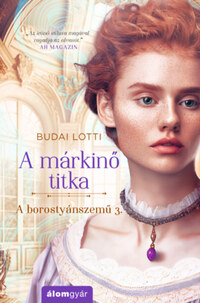 Budai Lotti: A márkinő titka - A borostyánszemű 3. -  (Könyv)