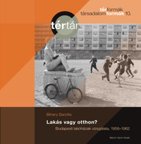 Lakás vagy otthon? - Budapesti lakóházak vizsgálata, 1958-1962 -  (Könyv)
