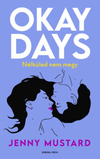 Jenny Mustard: Okay Days - Nélküled nem megy -  (Könyv)