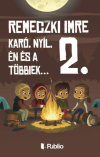 Remeczki Imre: Karó, Nyíl, én és a többiek... 2. -  (Könyv)