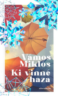 Vámos Miklós: Ki vinné haza -  (Könyv)