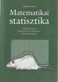 Vargha András: Matematikai statisztika - Pszichológiai, nyelvészeti és biológiai alkalmazásokkal -  (Könyv)