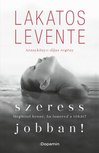 Lakatos Levente: Szeress jobban! -  (Könyv)