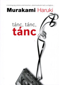 Murakami Haruki: Tánc, tánc, tánc -  (Könyv)