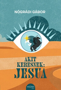 Nógrádi Gábor: Akit keresnek: Jesua -  (Könyv)
