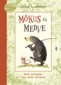 Andreas H. Schmachtl: Mókus és Medve - Erdei kalandok, húsz mesés történet -  (Könyv)