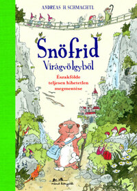 Andreas H. Schmachtl: Snöfrid Virágvölgyből -  (Könyv)