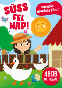 Oros Vivien Edit (szerk.): Süss fel nap! - Matricás mondókás füzet - 48 db matricával -  (Könyv)