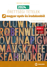 Árva László, Simon Ferenc: 2024. évi érettségi tételek magyar nyelv és irodalomból (40 emelt szintű tétel) -  (Könyv)