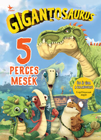 Gigantosaurus - 5 perces mesék -  (Könyv)