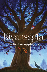 Katherine Applegate: Kívánságfa -  (Könyv)