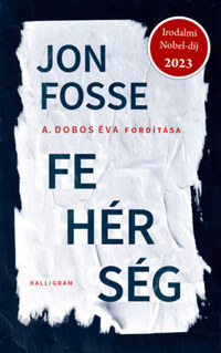 Jon Fosse: Fehérség -  (Könyv)