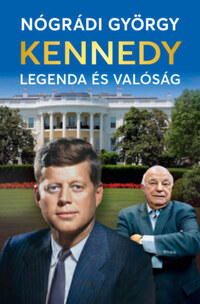 Nógrádi György: Kennedy - Legenda és valóság -  (Könyv)