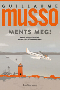 Guillaume Musso: Ments meg! -  (Könyv)