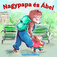 Julie Fortenberry: Nagypapa és Ábel -  (Könyv)