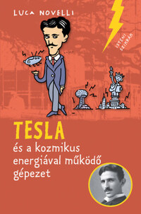 Luca Novelli: Tesla és a kozmikus energiával működő gépezet -  (Könyv)