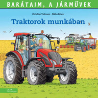 Christian Tielmann: Traktorok munkában - Barátaim, a járművek -  (Könyv)