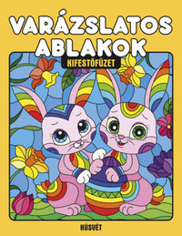Varázslatos ablakok - Húsvét - Kifestőfüzet -  (Könyv)