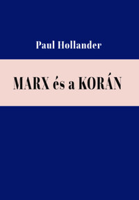 Paul Hollander: Marx és a Korán -  (Könyv)