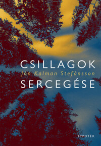 Jón Kalman Stefánsson: Csillagok sercegése -  (Könyv)