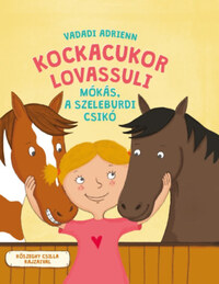 Vadadi Adrienn: Kockacukor lovassuli - Mókás a szeleburdi csikó -  (Könyv)