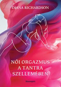 Diana Richardson: Női orgazmus a tantra szellemében -  (Könyv)