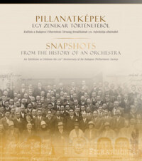 Laskai Anna: Pillanatképek egy zenekar történetéből / Snapshots From the History of an Orchestra - Kiállítás a Budapesti Filharmóniai Társaság fennállásának 170. évfordulója alkalmából -  (Könyv)