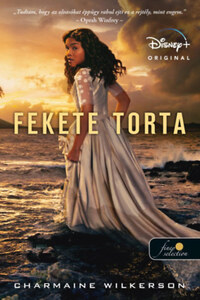 Charmaine Wilkerson: Fekete torta -  (Könyv)