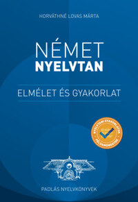 Horváthné Lovas Márta: Német nyelvtan - elmélet és gyakorlat -  (Könyv)