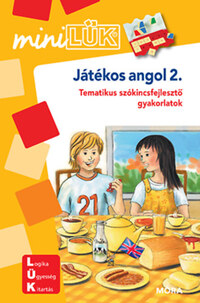 Játékos angol 2. - Tematikus szókincsfejlesztő gyakorlatok - MiniLÜK füzet? -  (Könyv)