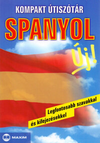 Francesca Angrisano, Mike Hillenbrand: Kompakt útiszótár - Spanyol - Legfontosabb szavakkal és kifejezésekkel -  (Könyv)