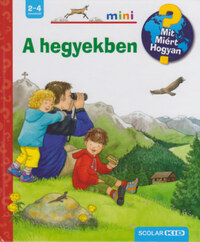Andrea Erne: A hegyekben - Mit? Miért? Hogyan? Mini 14. -  (Könyv)