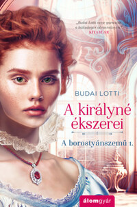 Budai Lotti: A királyné ékszerei - A borostyánszemű 1. -  (Könyv)