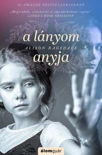 Alison Ragsdale: A lányom anyja -  (Könyv)